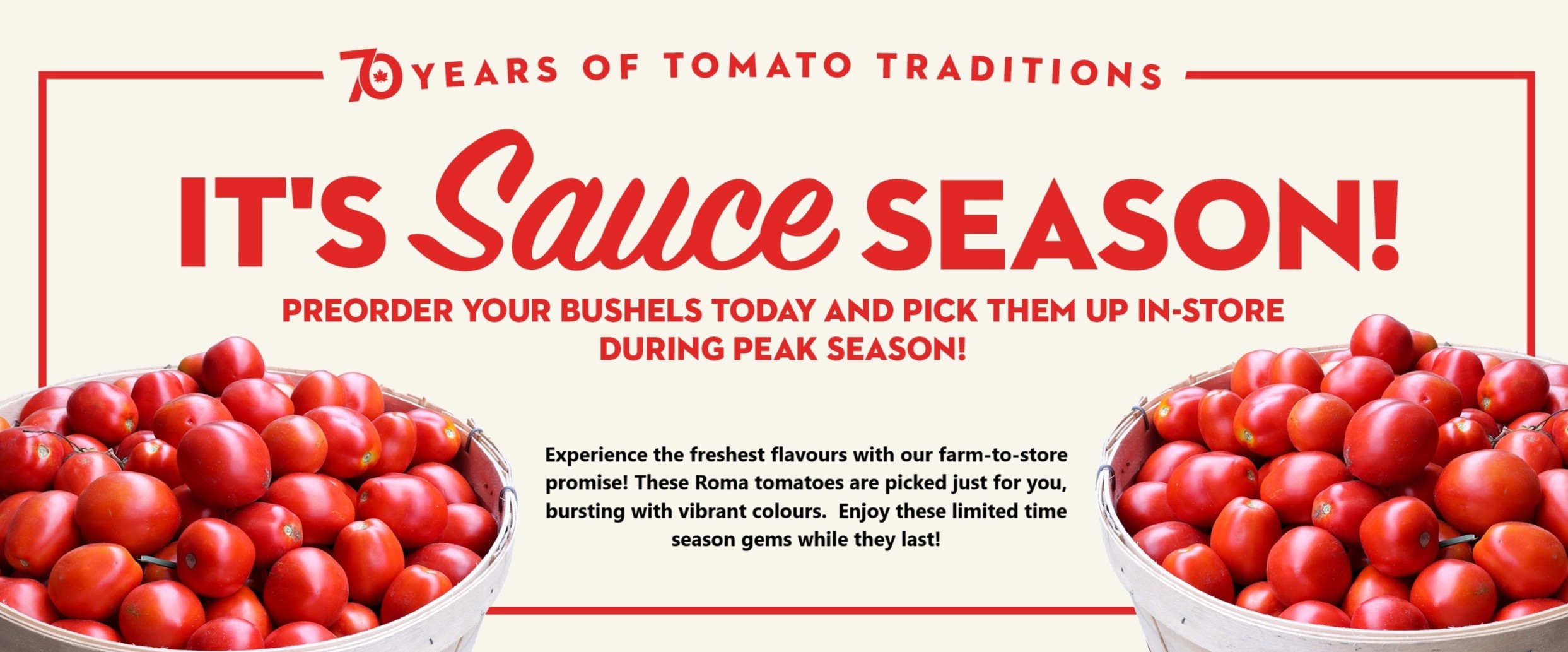 Sauce season promotion featuring baskets of fresh Roma tomatoes and bushel preorders for homemade tomato sauce.
